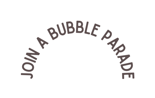 Join a Bubble parade